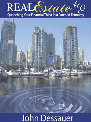 cover image of Real Estate H2o: Quenching Your Thirst in a Parched Economy